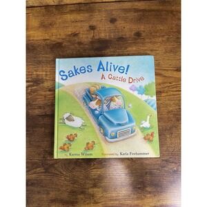 Sakes Alive! A Cattle Drive by Karma Wilson